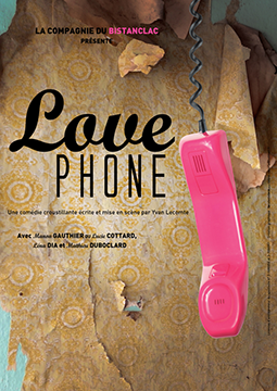 affiche Love Phone (Cie Bistanclac) à l'Horloge. Dimanche 26 février 2017.